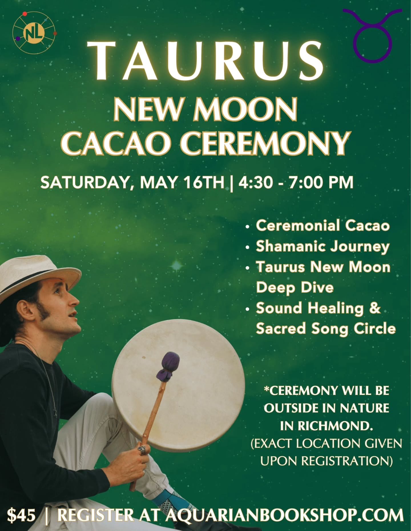 Got plans for the Taurus New Moon? 🌚

You do now! 

Join Nick Lasky for a Ceremony in honor of the Taurus New Moon with Cacao, sound healing, song, and Shamanic Journey. 

Seats are limited; reserve your spot ASAP! 

To register, visit aquarianbooks