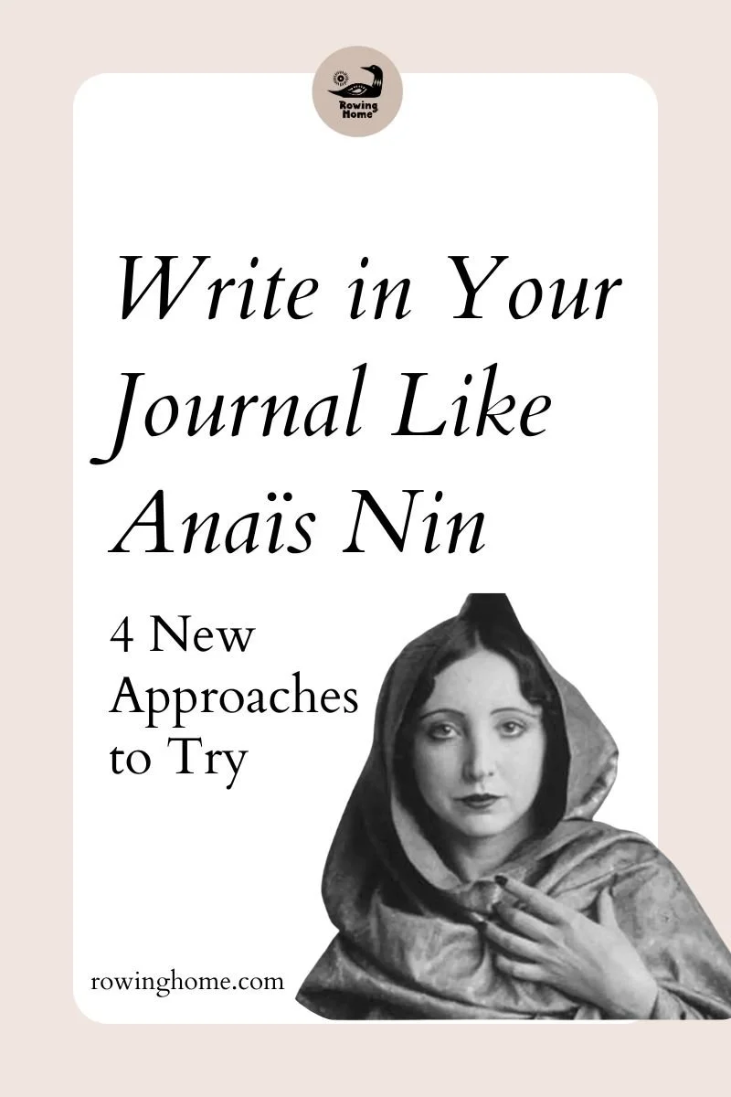 Write in Your Journal Like Anaïs Nin: 4 New Approaches to Try