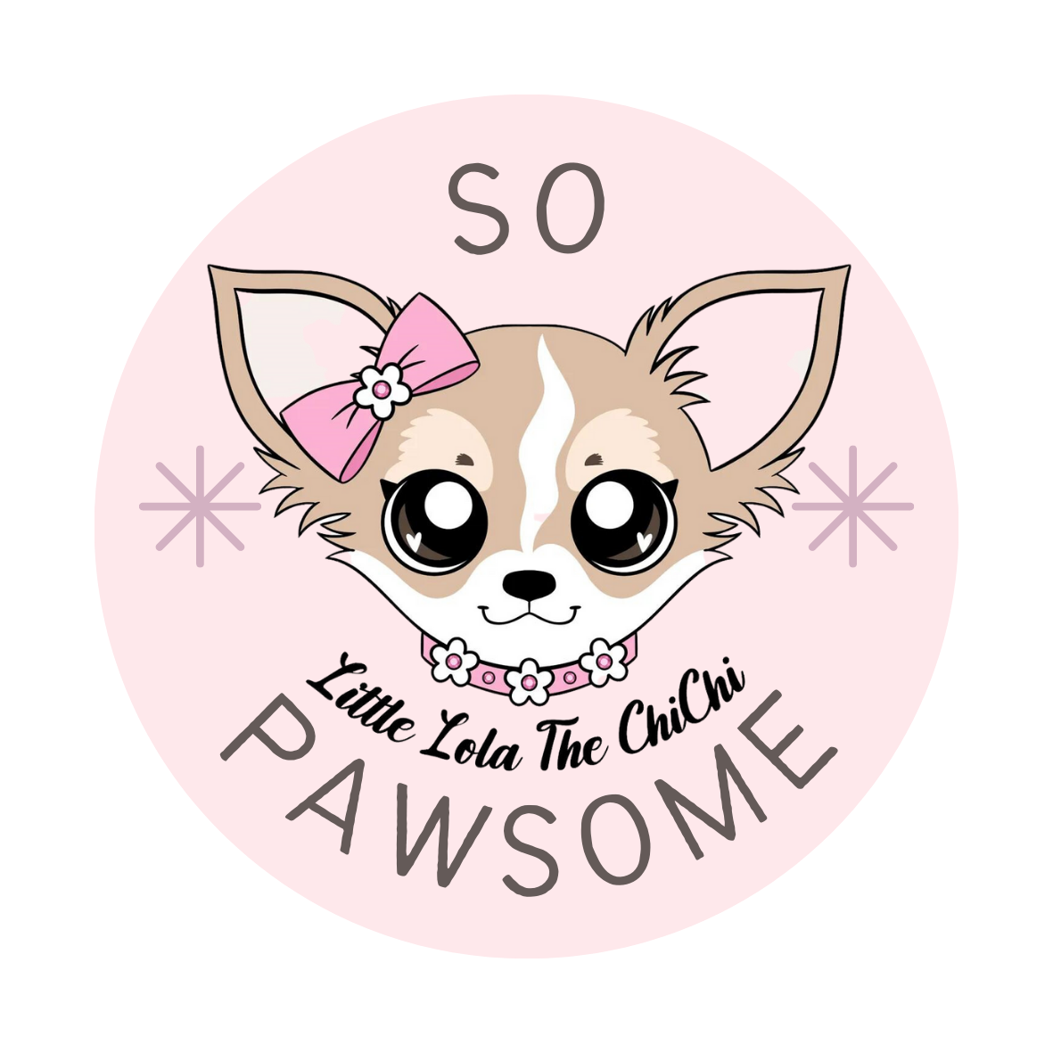 LITTLE LOLA THE CHICHI YOUR SO PAWSOME STICKER