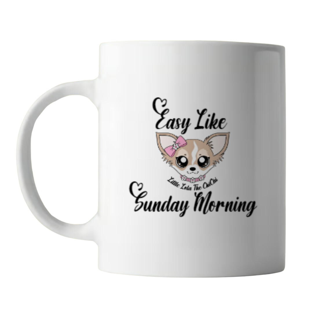 LITTLE LOLA THE CHICHI EASY LIKE SUNDAY MORNING MUG