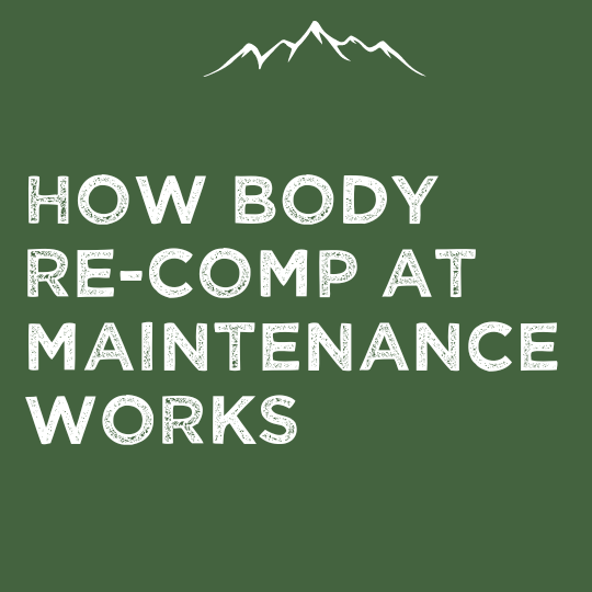 How Body Re-comp at Maintenance Works — Elevated Pursuit Nutrition