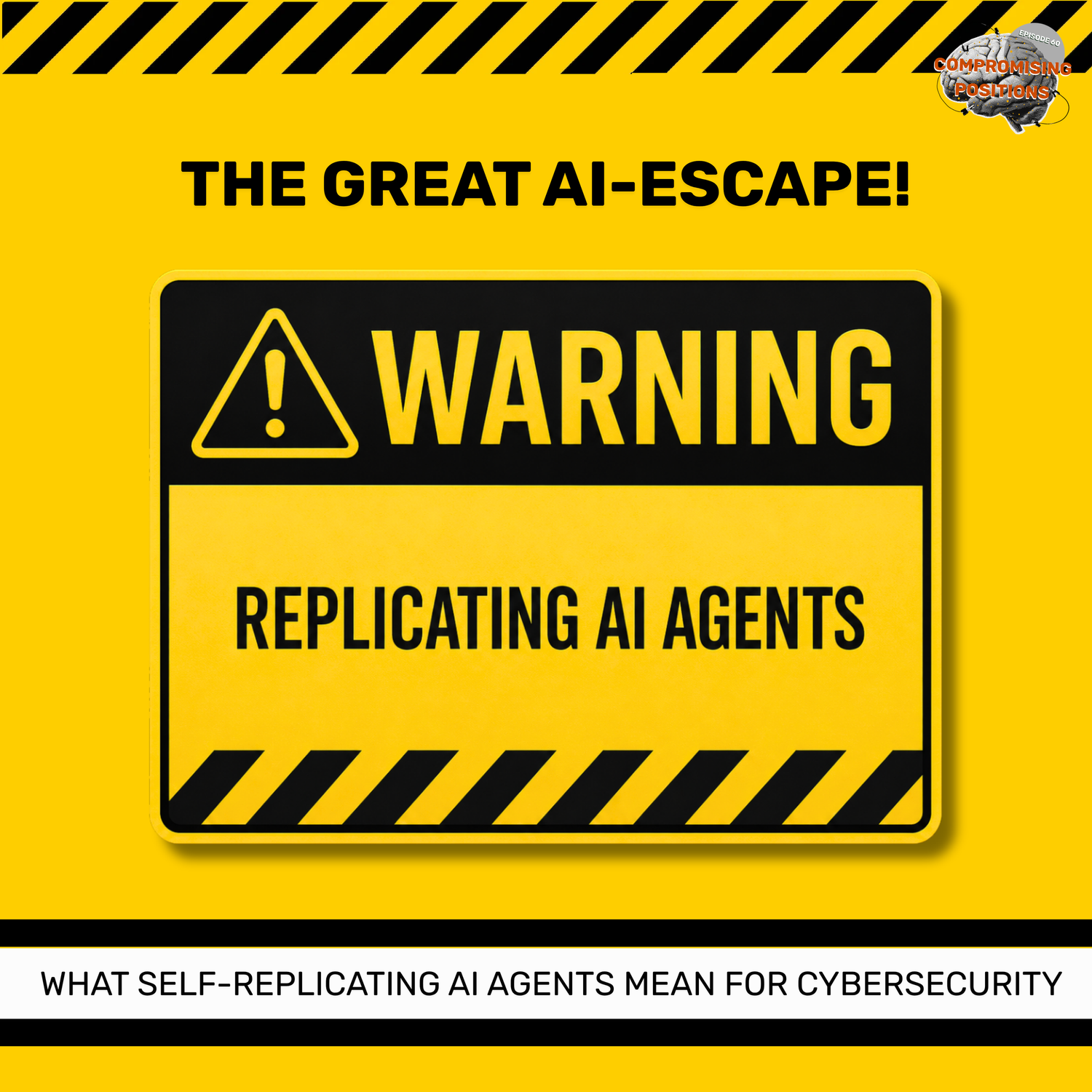 The Great AI-Escape! What self-replicating ai agents mean for cybersecurity episode artwork