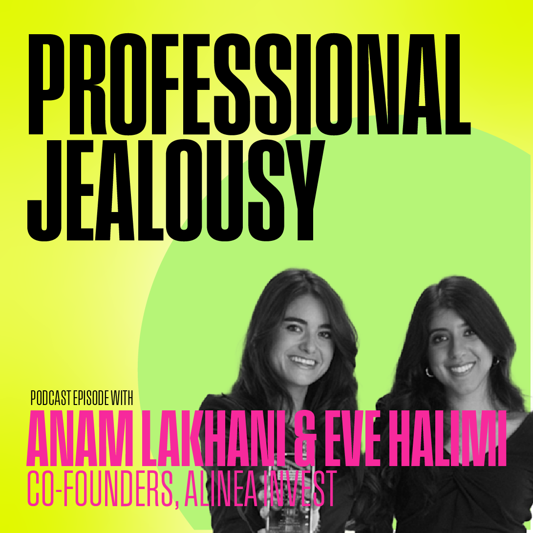 Ep.18 / Anam Lakhani &amp; Eve Halimi, Co-Founders Alinea Invest