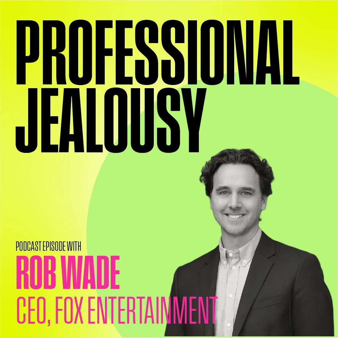 Ep.21 / Rob Wade, CEO Fox Entertainment