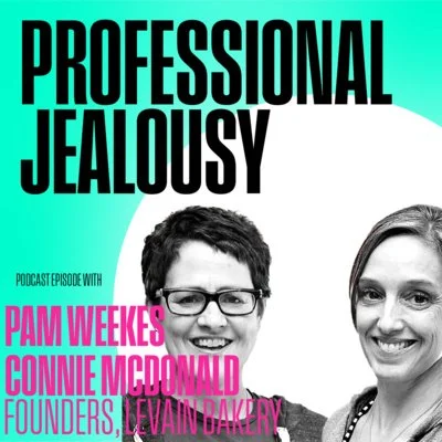 Ep.23 / Pam Weekes &amp; Connie McDonald, Founders, Levain Bakery