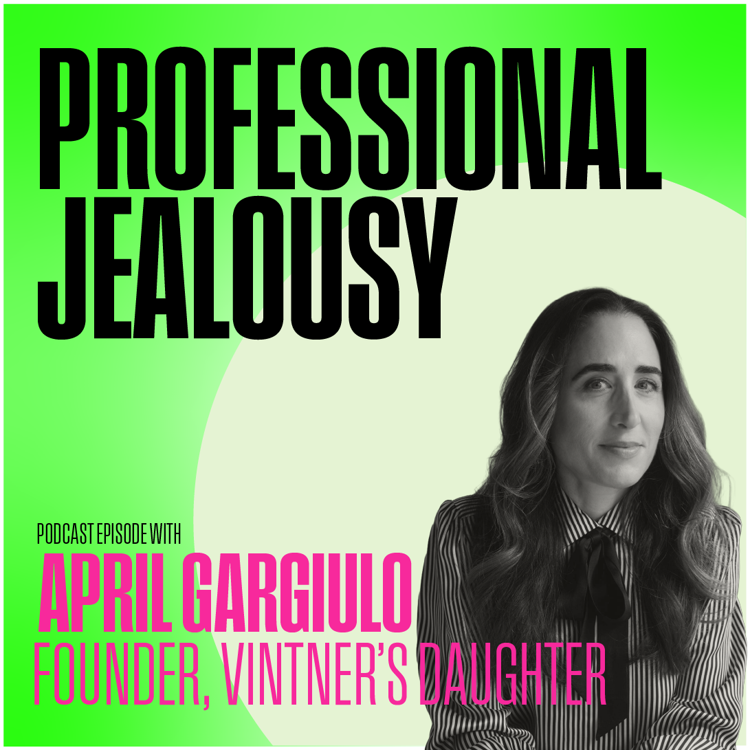 Ep.34 / April Gargiulo, Founder &amp; CEO Vintner’s Daughter