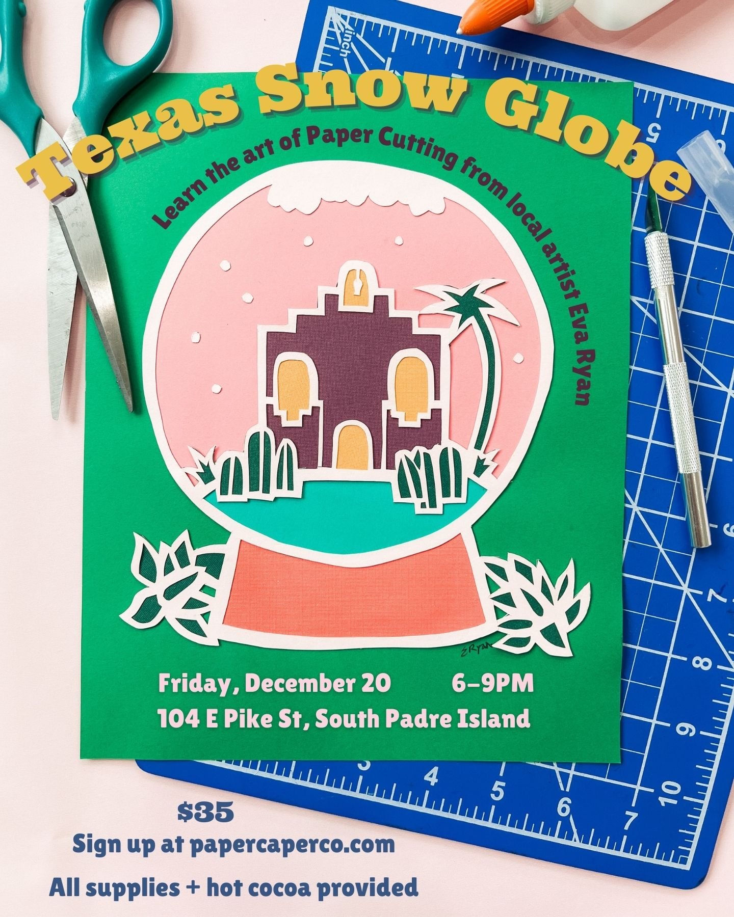 FRI DEC 20 PAPERCUTTING RESTSHOP with Artist Eva Ryan feat. South Texas Snow Globe