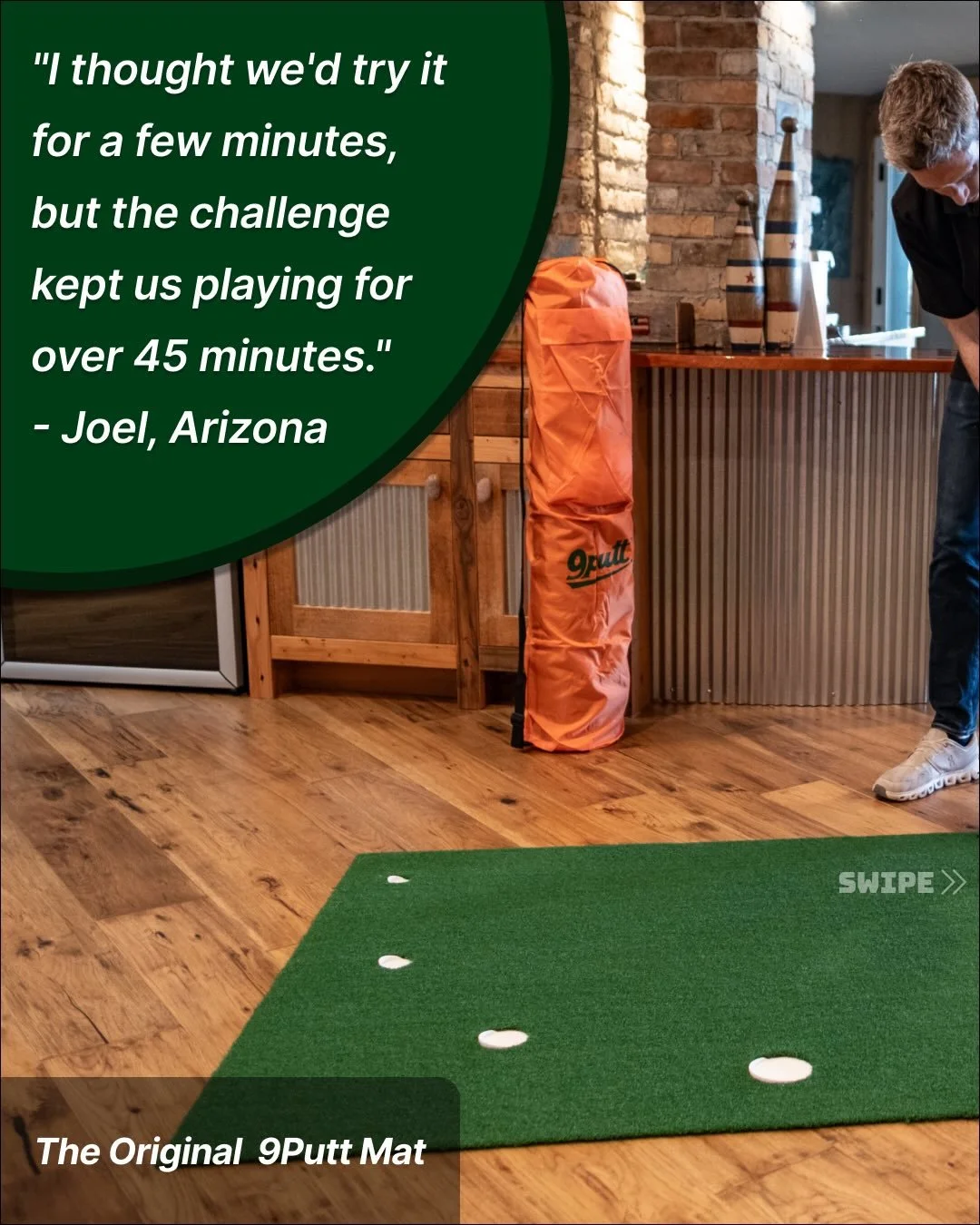 &ldquo;I was surprised how much I used it. It was harder than I expected, and the challenge kept us playing for over 45 minutes.&rdquo;
&mdash; Joel, Arizona

You said you were going to get better at putting this year.
Why not make it more enjoyable?