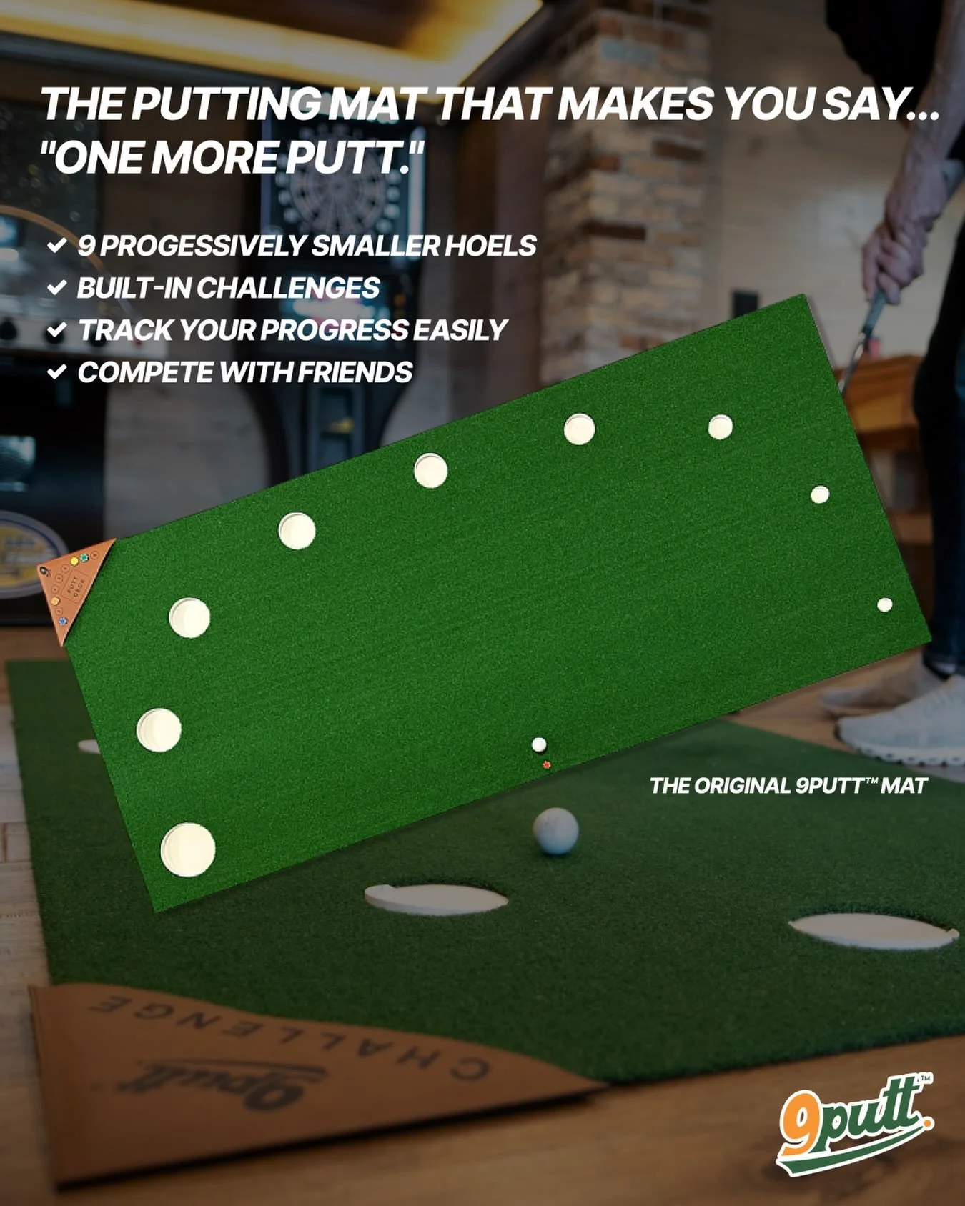 9Putt is the putting mat that makes you say &ldquo;one more putt&rdquo;☝️

Most putting mats help you practice. 9Putt helps you keep practicing.

Why? 

Because: ✓ Built-in challenges ✓ 9 unique holes ✓ Compete with friends ✓ Easy to track progress ✓
