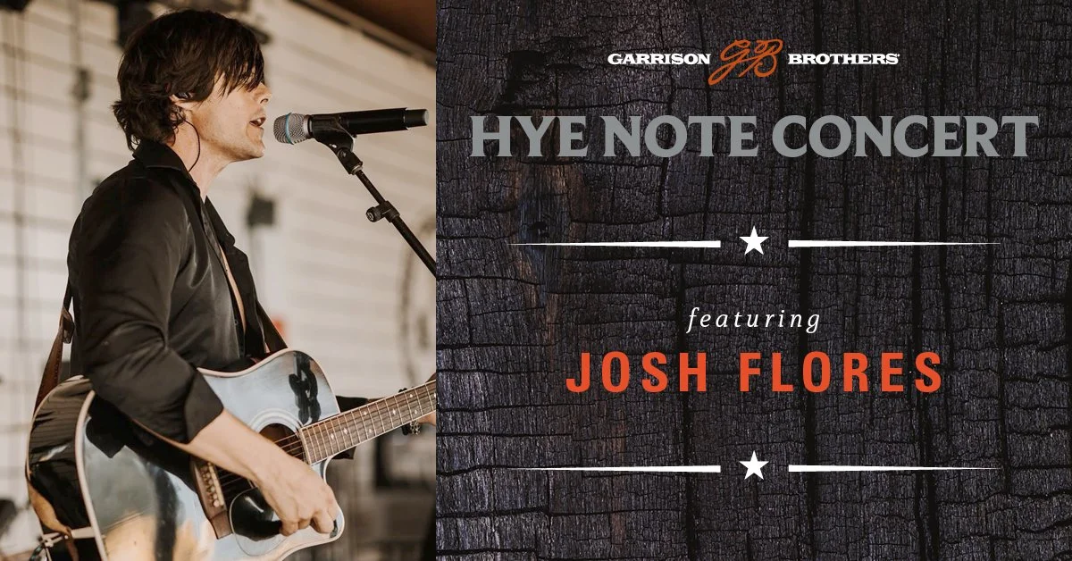 Hye Note Concert with Josh Flores | Garrison Brothers Distillery – Hye, TX