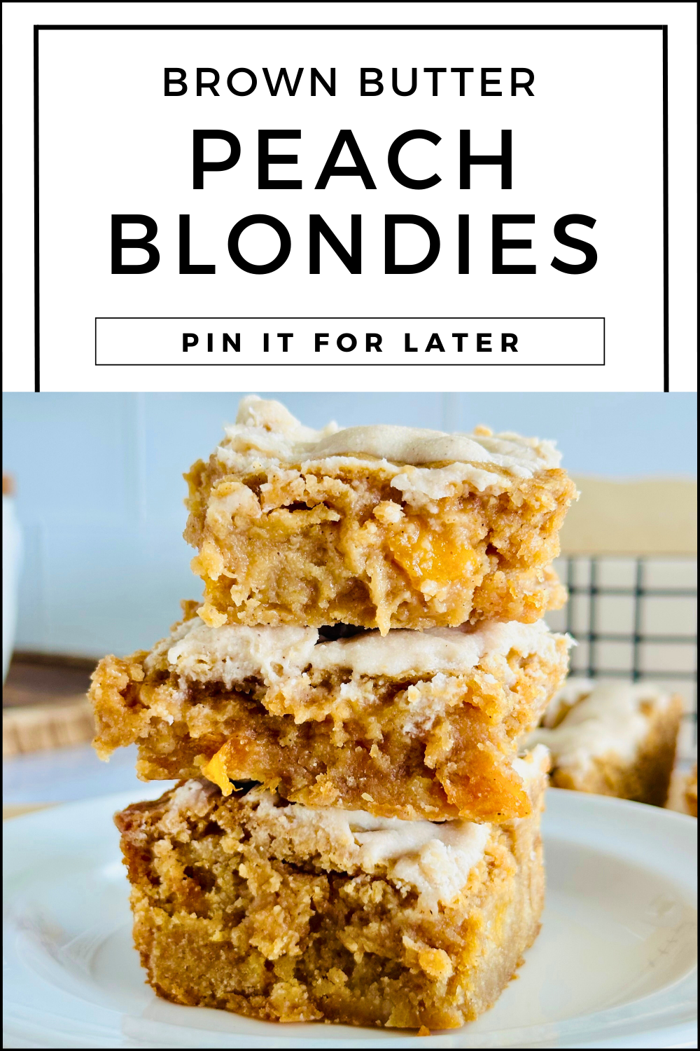 brown butter peach blondies, peach blondies recipe, brown butter blondies, peach blondies, brown butter recipe, cinnamon spiced peaches, peach dessert recipe, brown sugar blondies, soft and chewy blondies, homemade blondies, easy dessert recipe