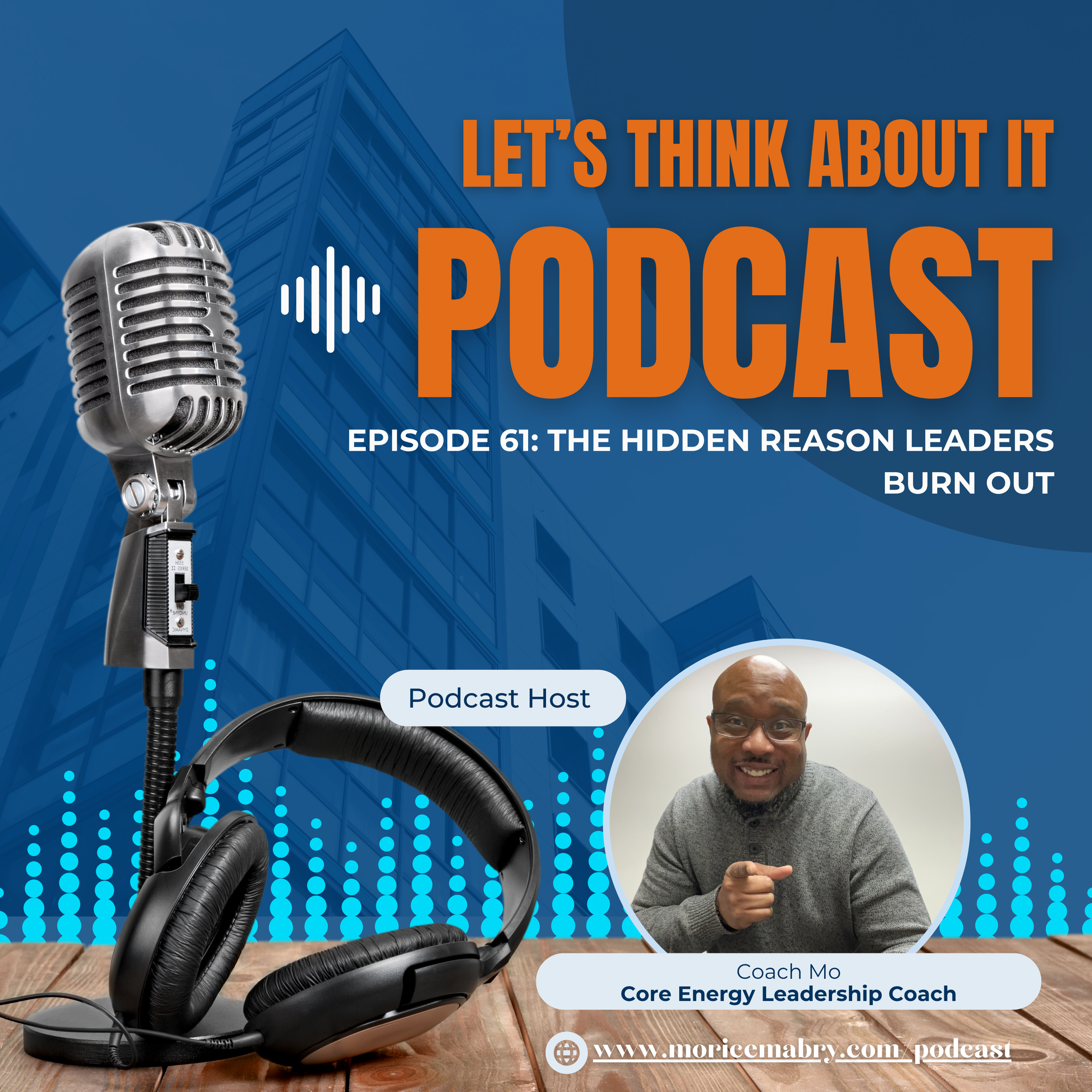 Episode 61: The Hidden Reason Leaders Burn Out