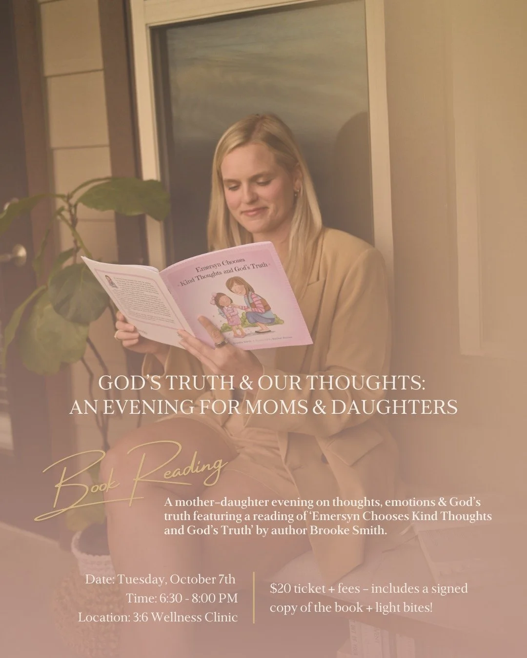 When I wrote Emersyn Chooses Kind Thoughts and God&rsquo;s Truth, my prayer was that it would plant seeds of God&rsquo;s truth in all their hearts. 

I&rsquo;d love for you and your daughter to join me at 3:6 Wellness Clinic for a special evening. We