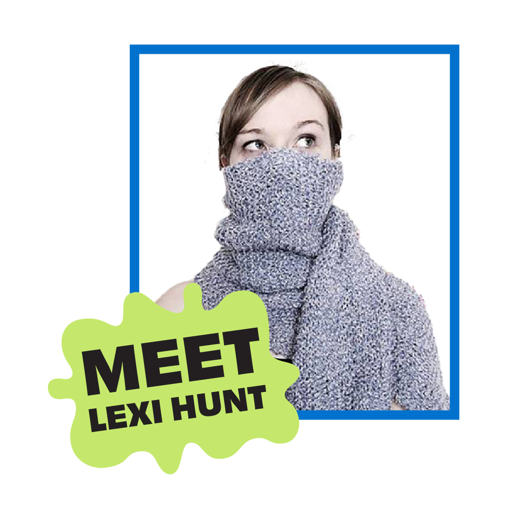 A photo of Lexi Hunt, a white woman with light brown hair. She is wearing a grey knit scarf, which is pulled up over her nose so you can only see her eyes. In the corner, a green blob with text over it reads "Meet Lexi Hunt".
