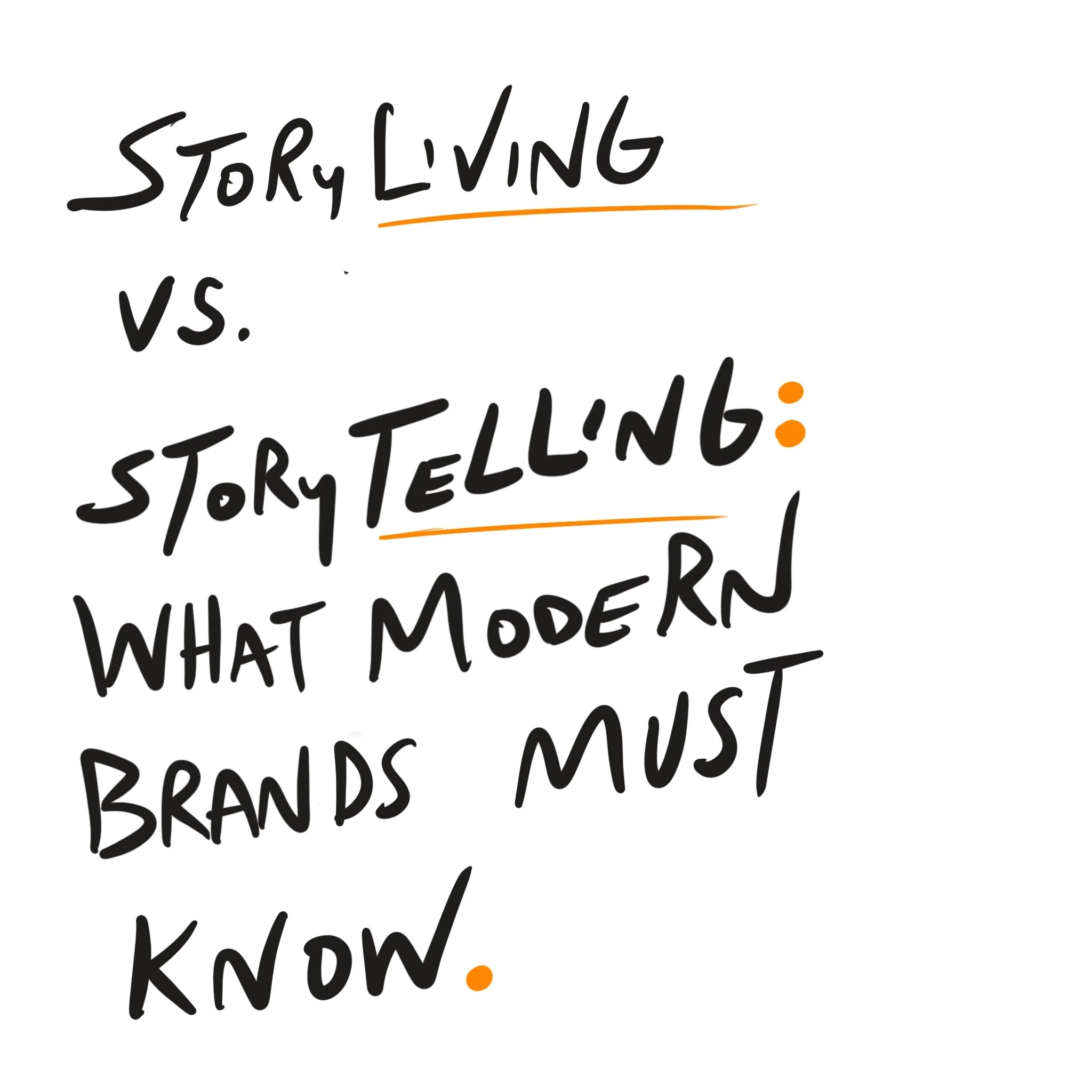 Storyliving vs storytelling: what modern brands must know