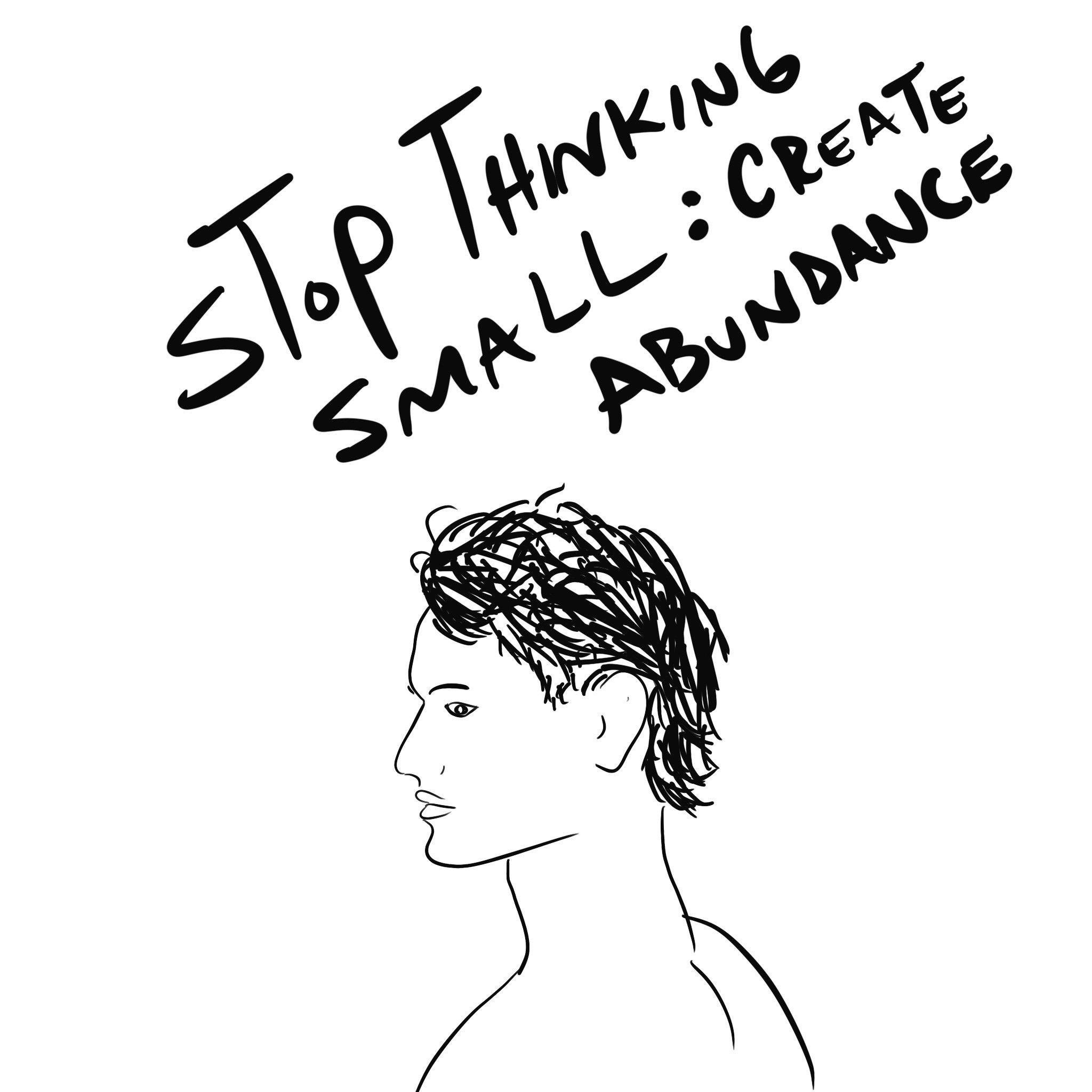 Stop Thinking Small: How Leaders Create Abundance in Resource-Constrained Environments