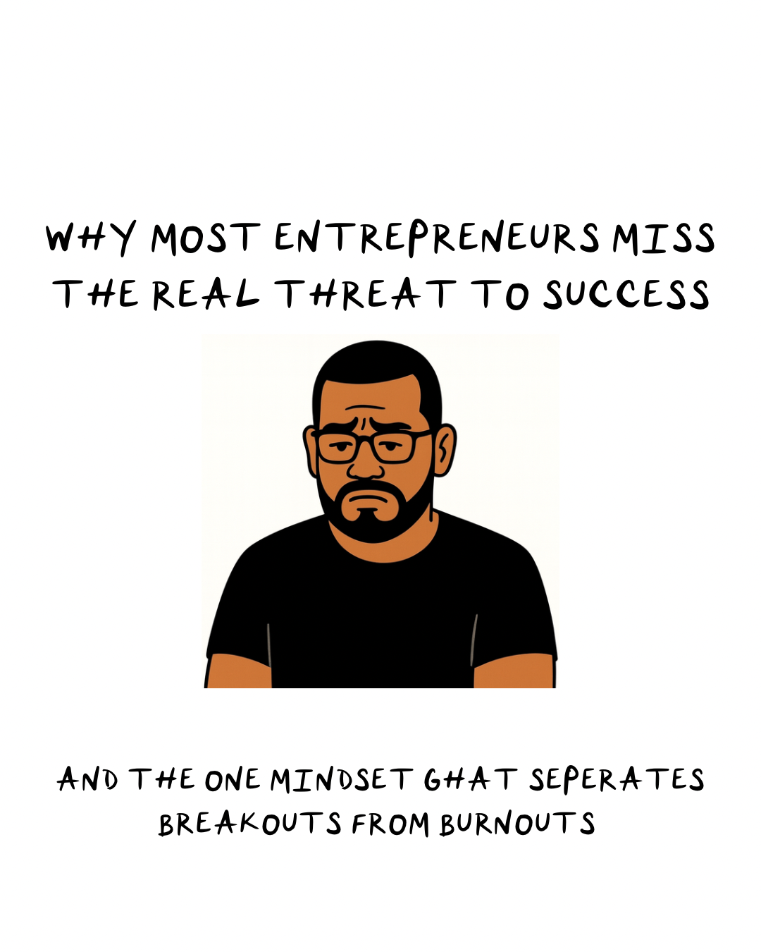 Why Most Entrepreneurs Miss the REAL Threat to Success (And the One Mindset Shift That Separates Breakouts from Burnouts)