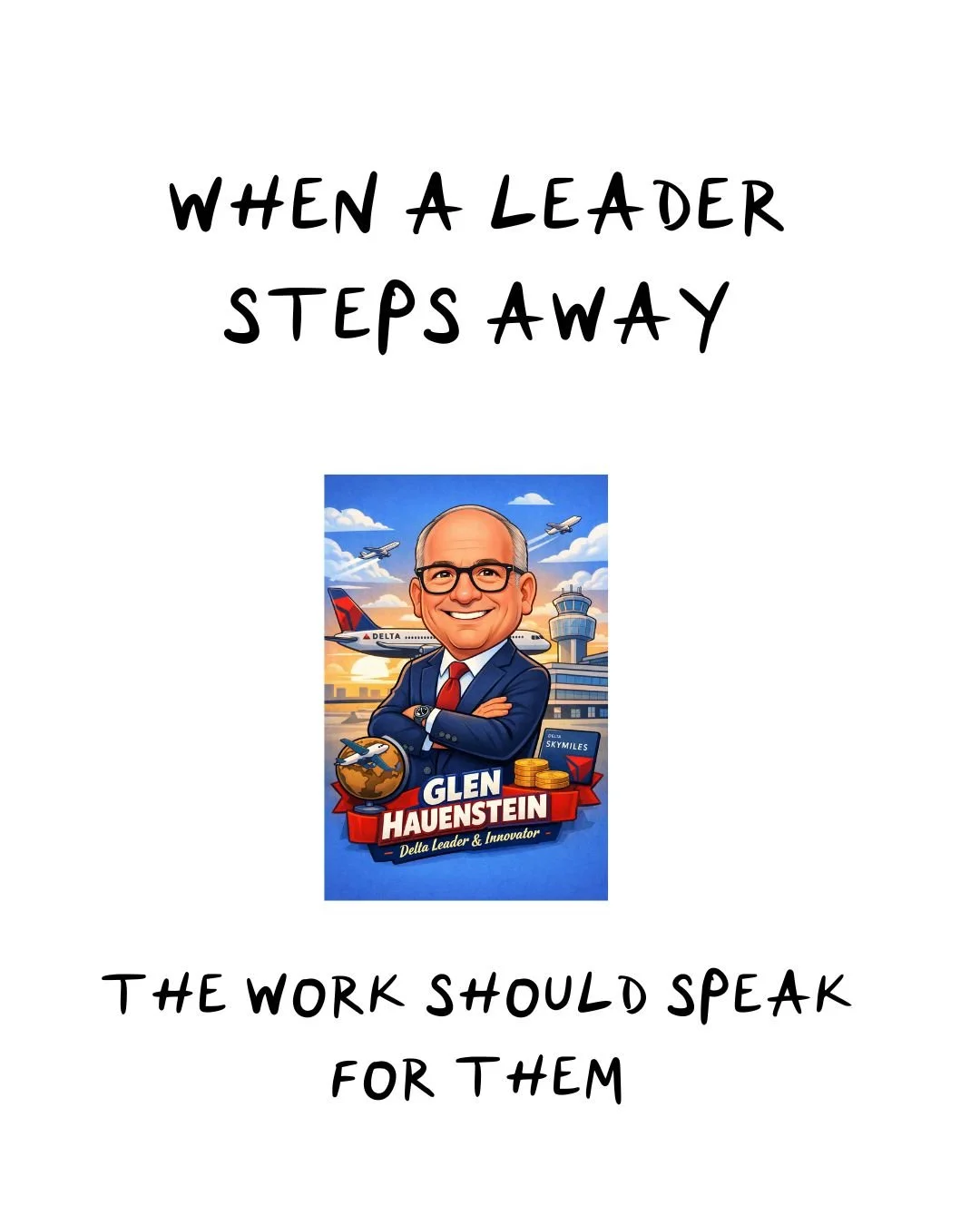 When a Leader Steps Away, the Work Should Speak for Them 