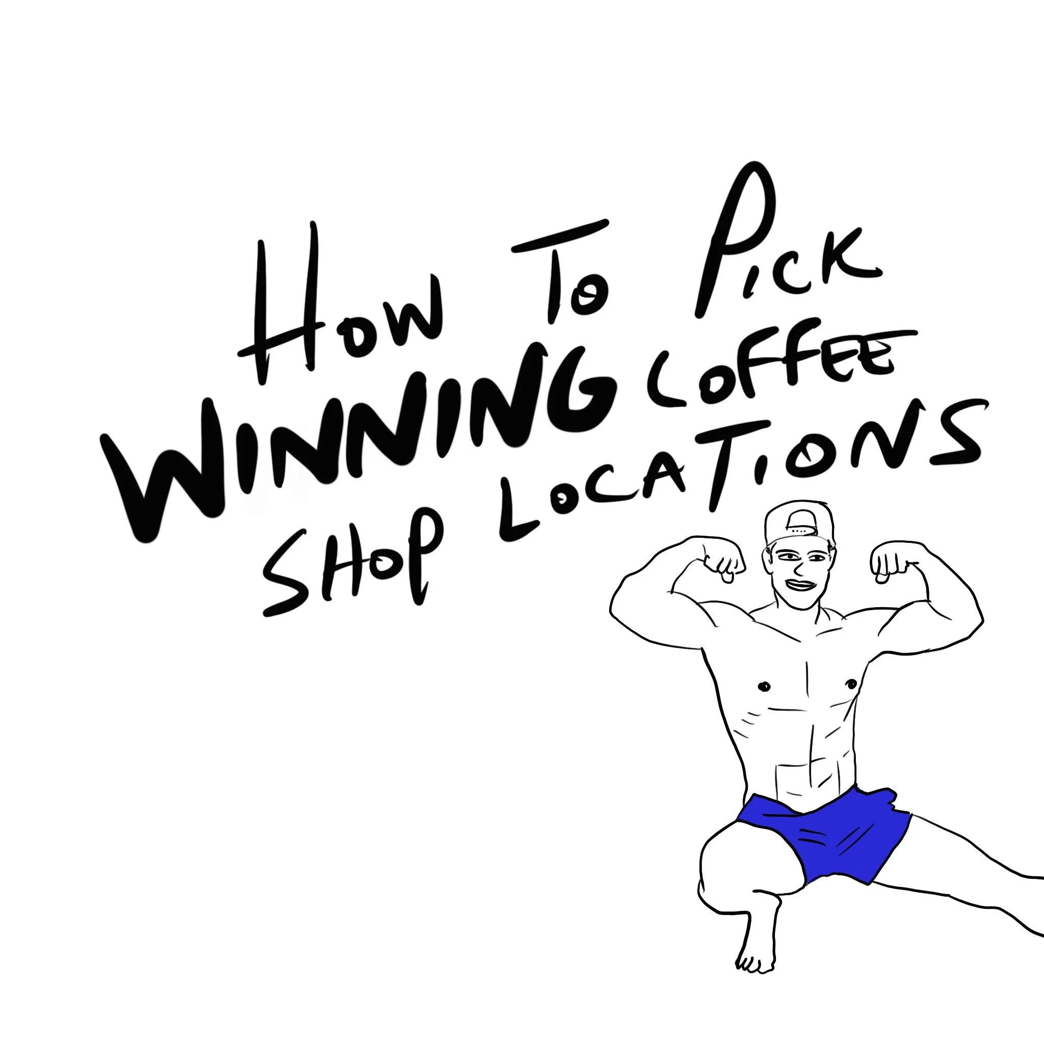 Coffee shop location strategy guide illustration showing strong entrepreneur with winning coffee shop locations text By brandon ivan pena