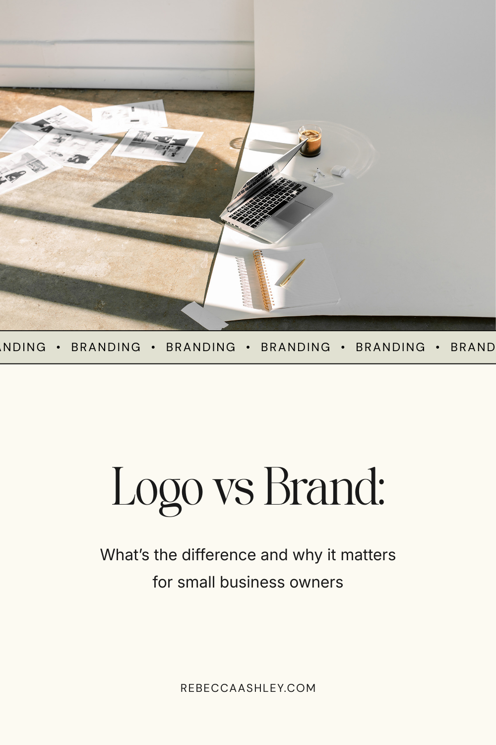 Logo vs Brand: What's the difference and why it matters for small business owners. RebeccaAshley.com