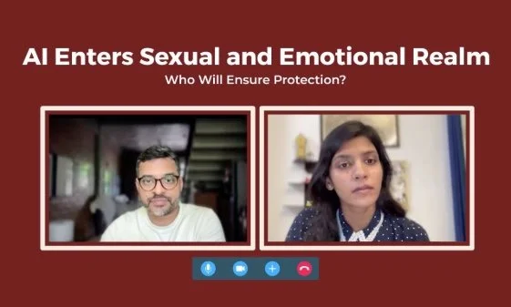 AI Enters Our Sexual and Emotional Realm | Who Will Ensure Protection?