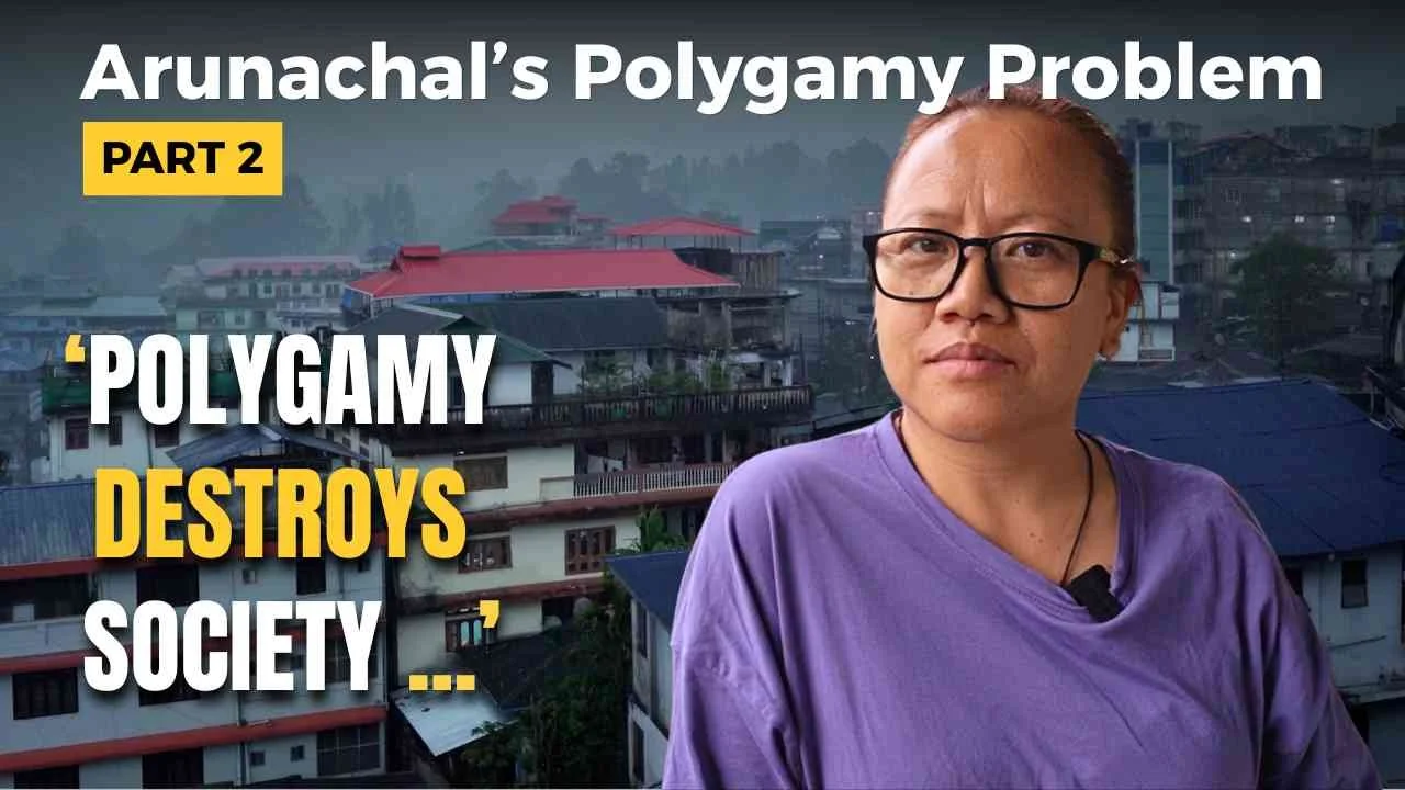 Inside Arunachal’s Polygamy Problem - Part 2