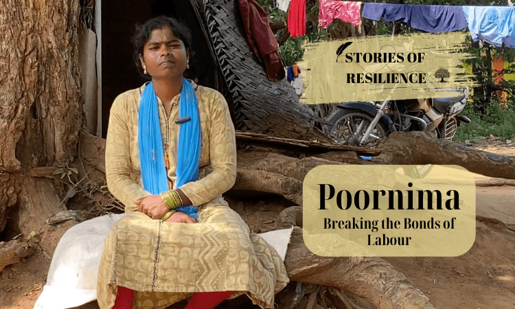 Poornima’s Triumph over Bonded Labour: A Story of Resilience