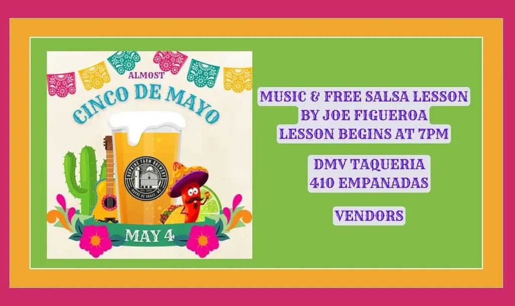 Join us for our Almost Cinco de Mayo Fiesta at Hopkins Farm Brewery on Saturday, May 4th! We'll have @dmv_taqueria and @410Empanadas food trucks, vendors, music, and free salsa lessons with Joe Figueroa (lesson begins at 7PM!)