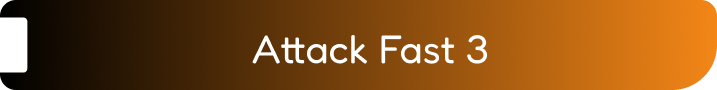 Attack Fast 3