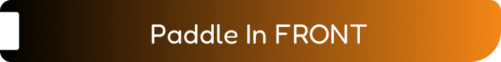 Paddle In FRONT