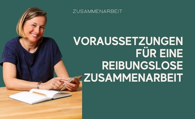 Die wichtigsten Voraussetzungen für eine reibungslose Zusammenarbeit
