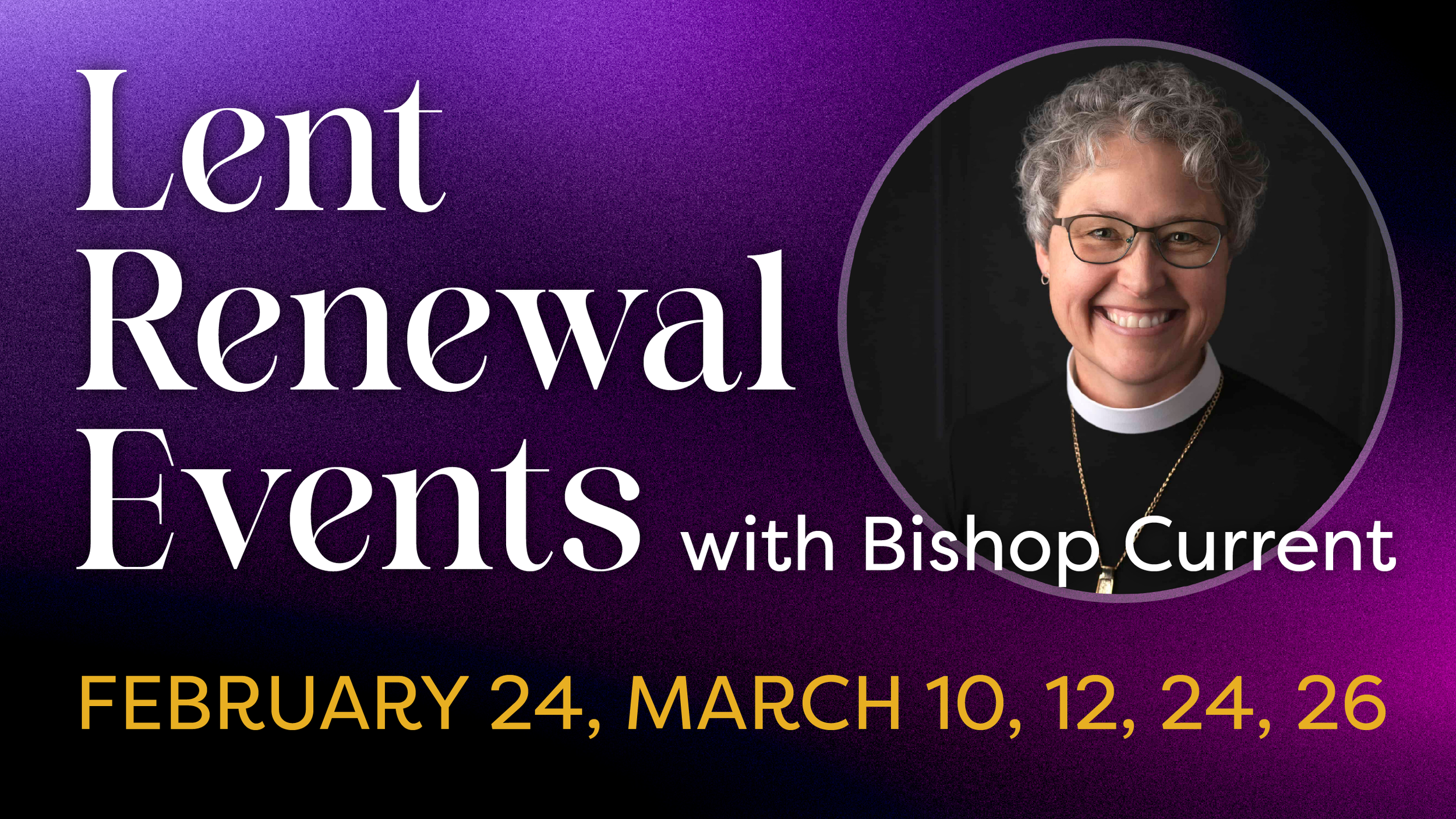 Lent Renewal Events with Bishop Current