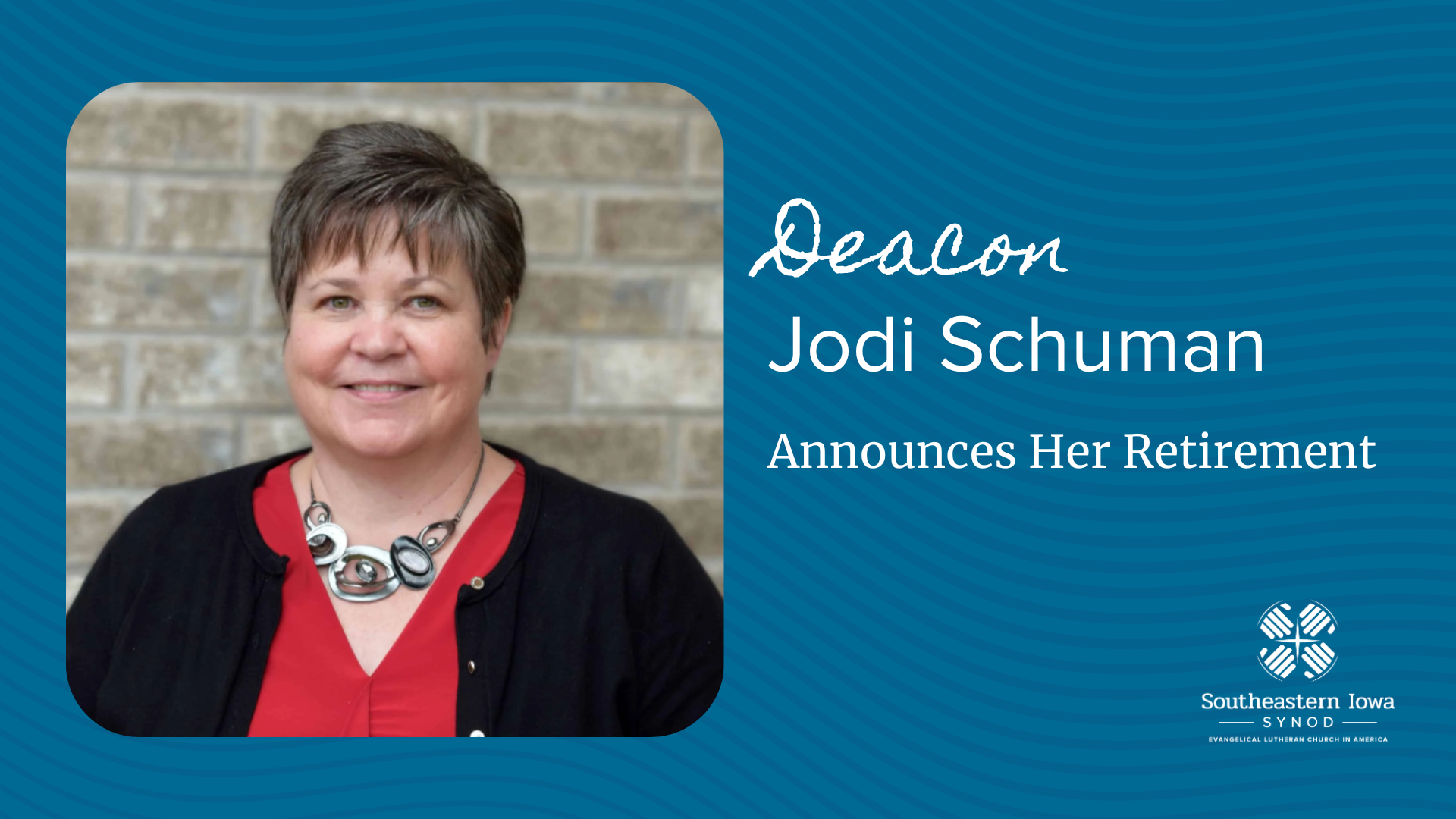 Deacon Jodi Schuman Announces Her Retirement