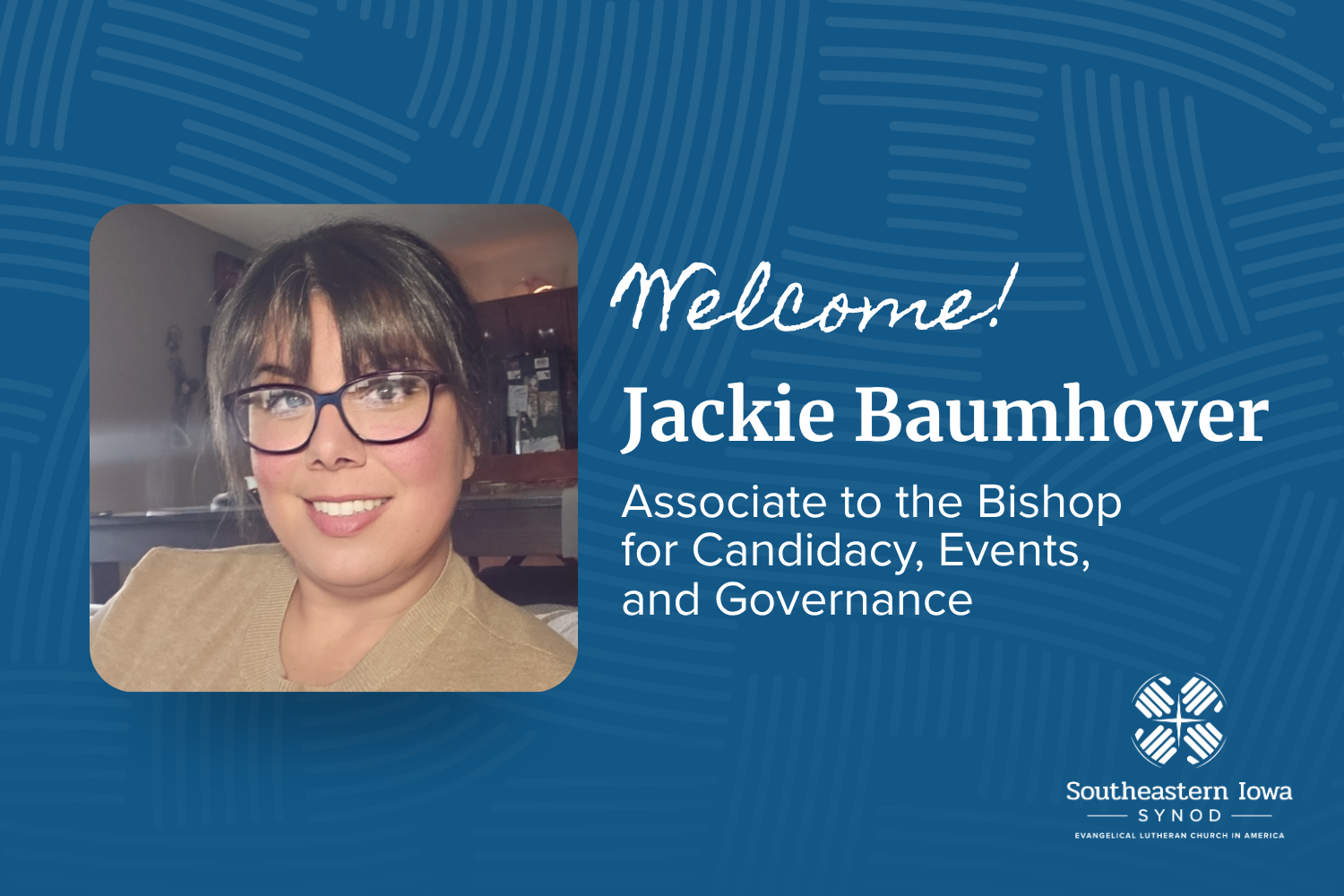 Welcome, Jackie Baumhover, Associate to the Bishop for Candidacy, Events, and Governance
