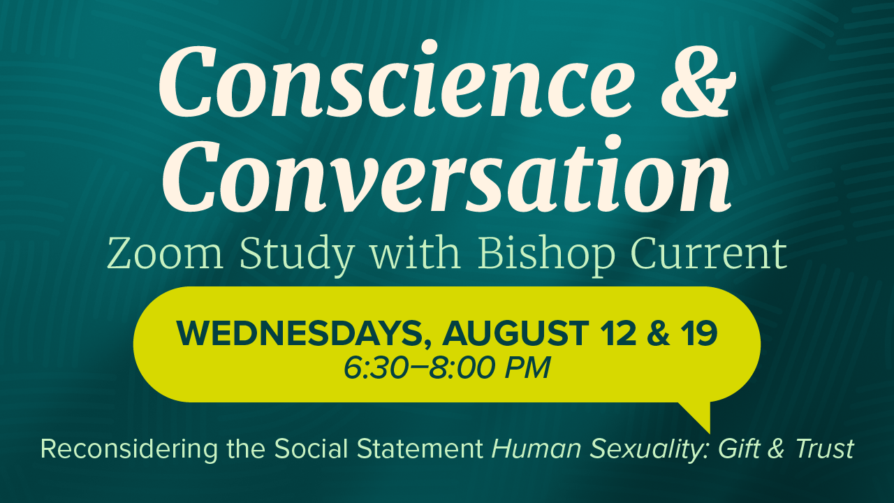 Conscience & Conversation Zoom Study with Bishop Current