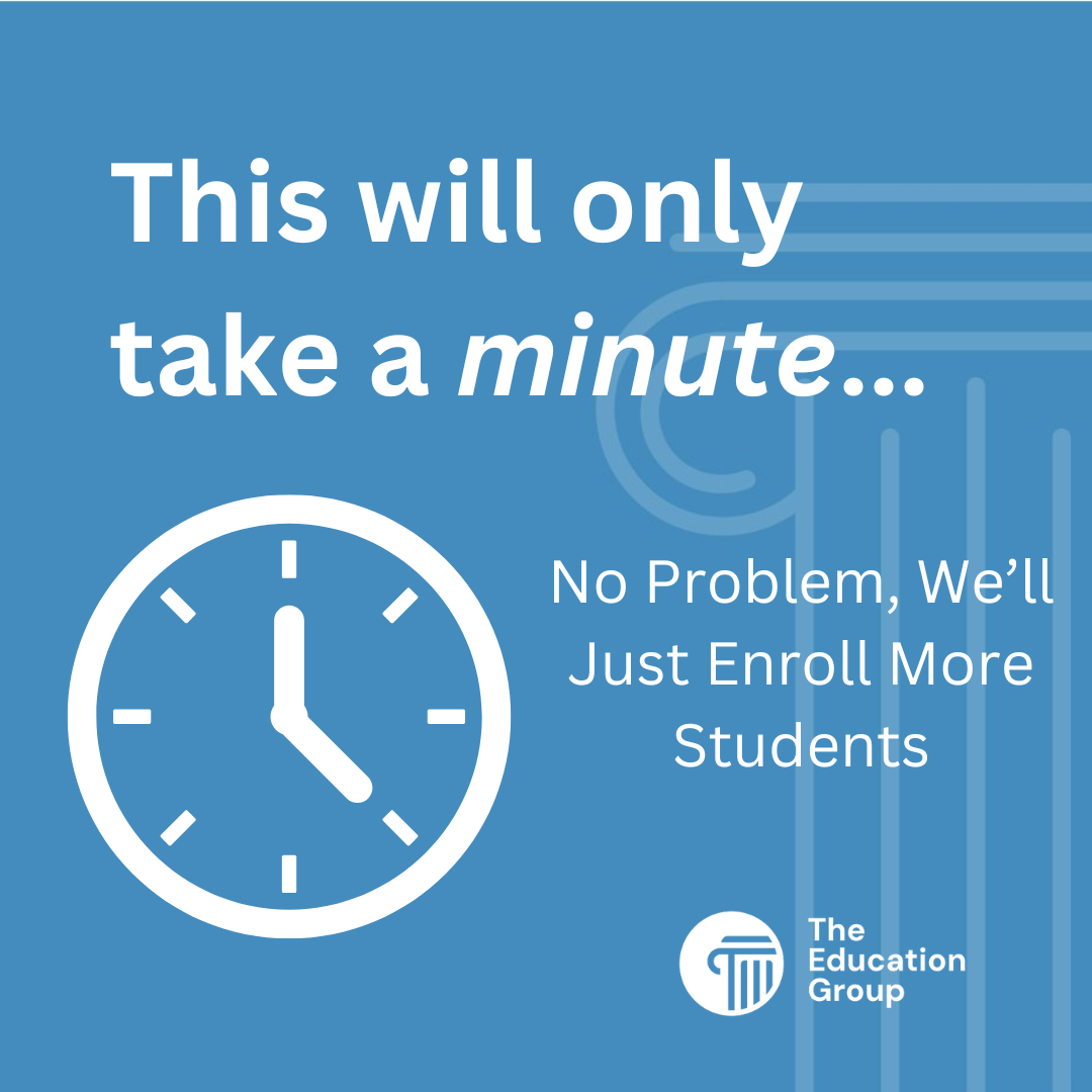 No Problem, We’ll Just Enroll More Students