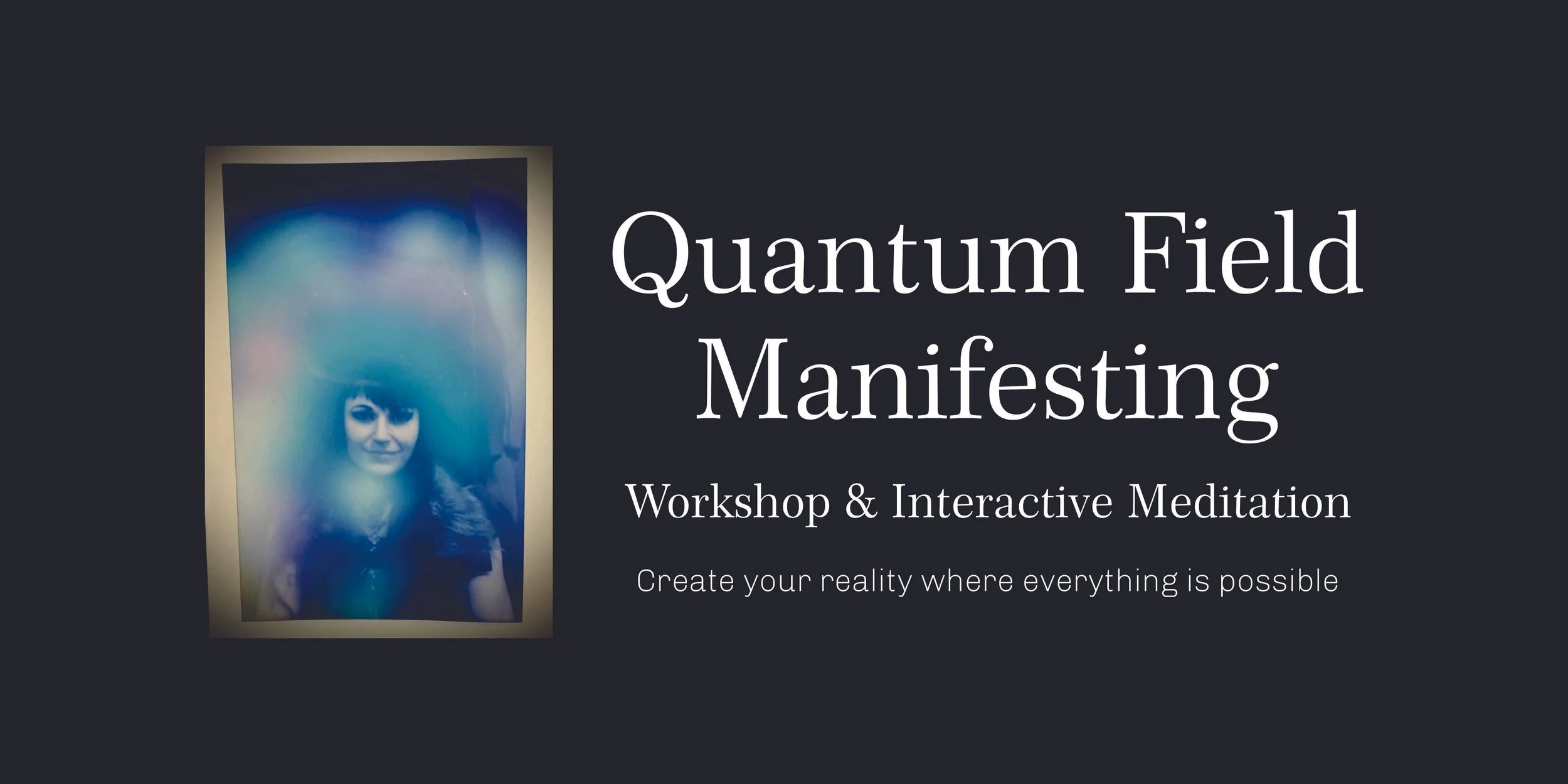 Quantum Field Manifesting