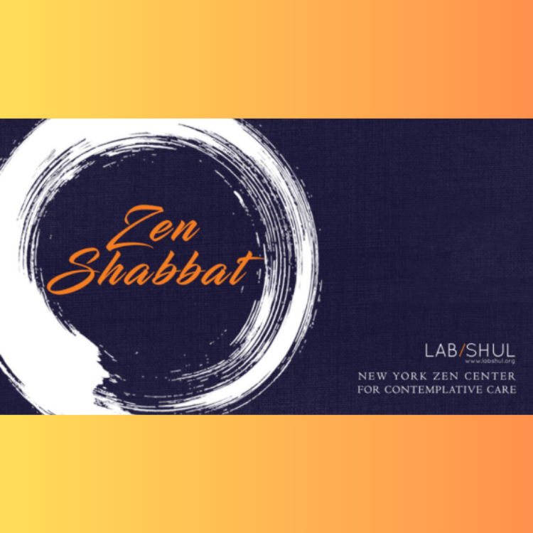 Zen Shabbat with Lab/Shul and New York Zen Center for Contemplative Care