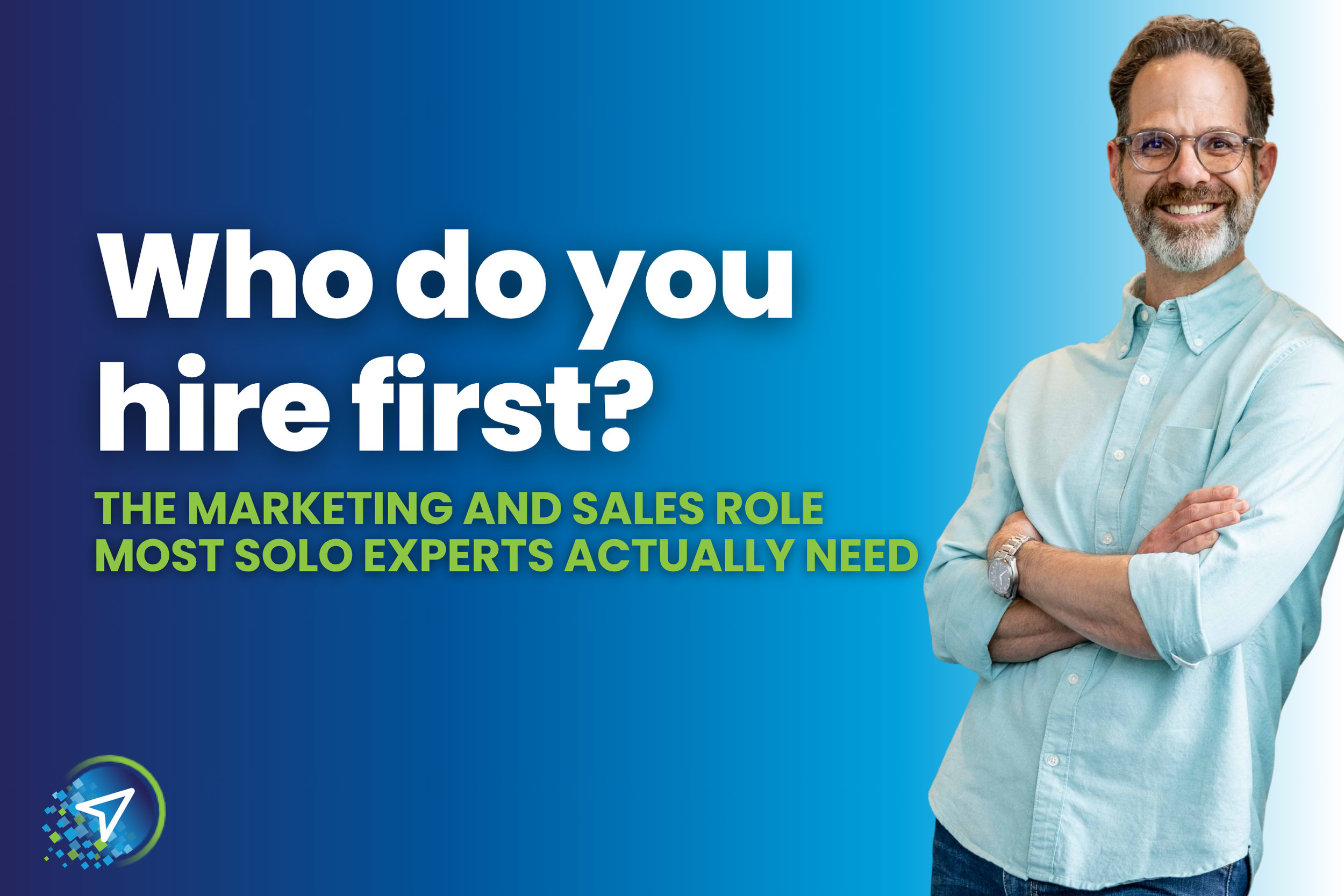 Who to Hire First for Marketing and Sales (and What to Call the Job)
