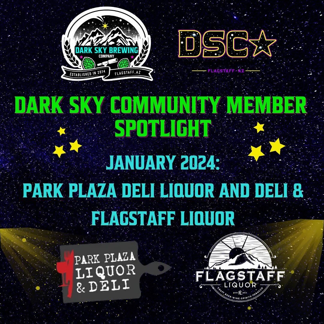 In 2024 we&rsquo;re launching a new program of Dark Sky Community Members. We will be featuring one partner per month of 2024. And to start 2024 off, we have @parkplazaliquordeli and @flagstaffliquor! We are so excited to team up with the team at Par