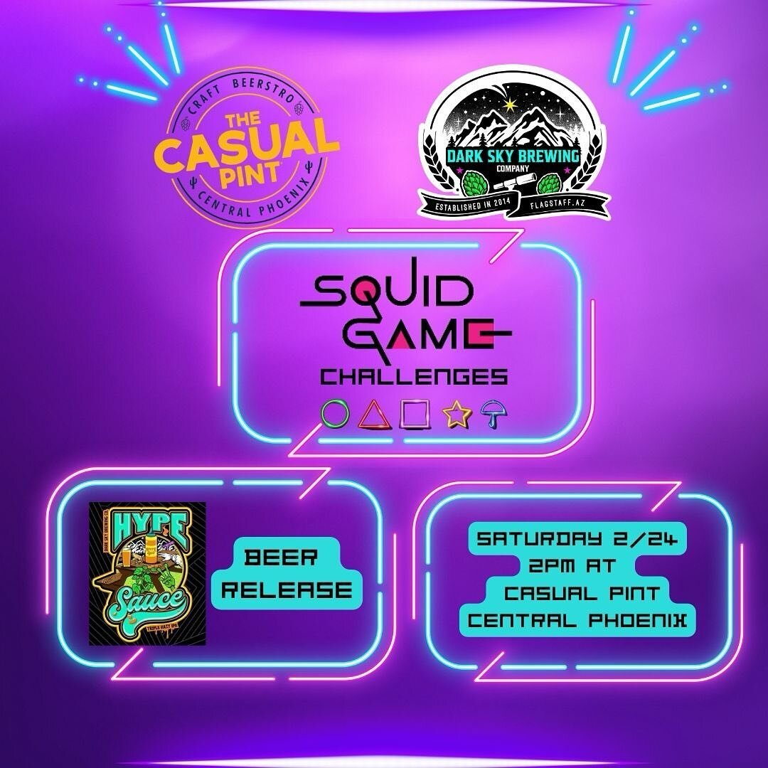 Join us next Saturday 2/24 to close out #azbeerweek at @thecasualpintcentralphoenix for our collaboration release and squid game challenges! We will have prizes for each round winner, limit release stickers, and delicious @darkskybrewingco on draft! 