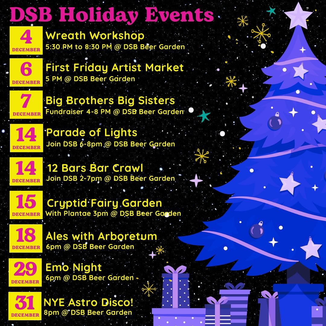 🎄🎅 DSB Holiday Events 🎅🎄

🧸 DSB is accepting new toy donations for 
Toys for Tots all month at both locations!&nbsp;

🎄12/4 Holiday Wreath Workshop 5:30-8:30pm&nbsp;@ DSB Beer Garden (registration required)&nbsp;
🎨 Artist Marketing with Live M