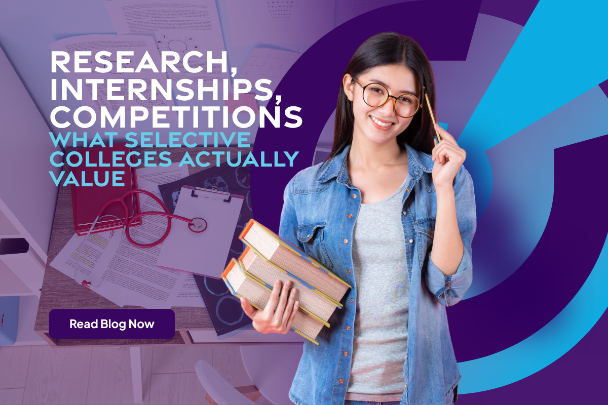 Research, Internships, and Competitions: What Selective Colleges Actually Value