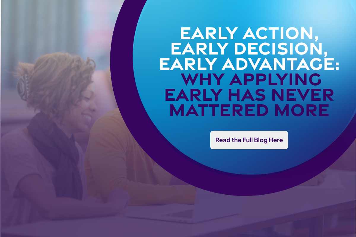 Early Action, Early Decision, Early Advantage: Why Applying Early Has Never Mattered More