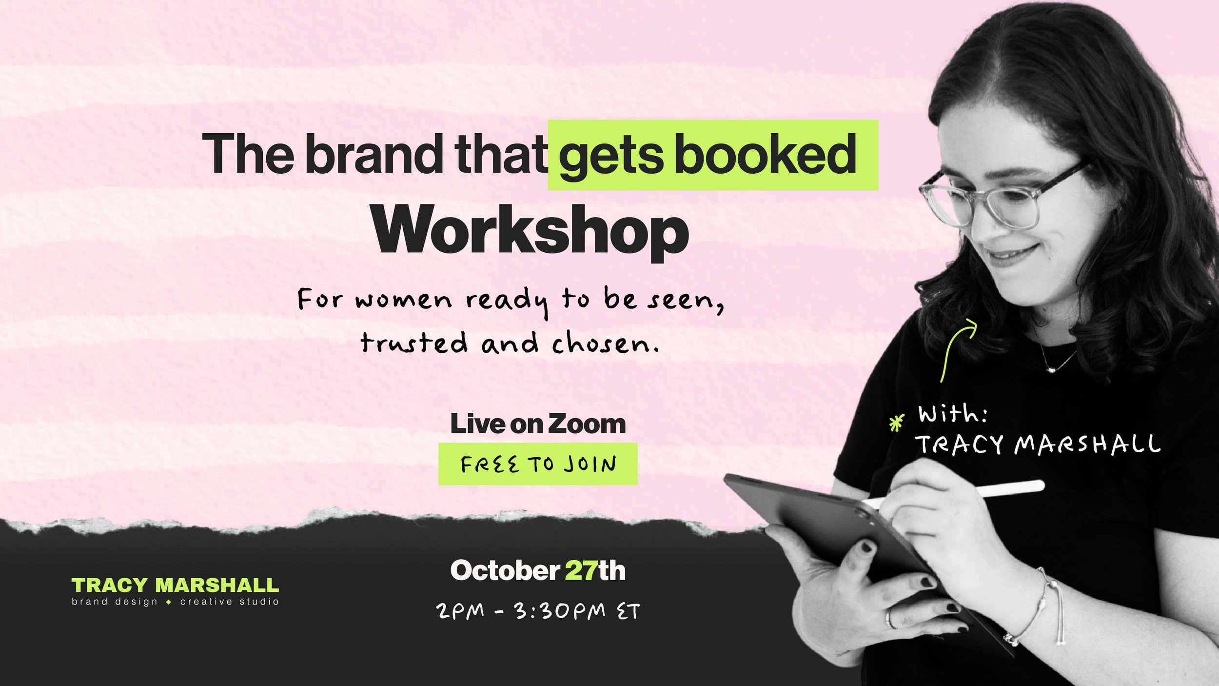The Brand That Gets Booked, a free online branding workshop for women with Tracy Marshall, October 27, 2–3:30 PM ET.