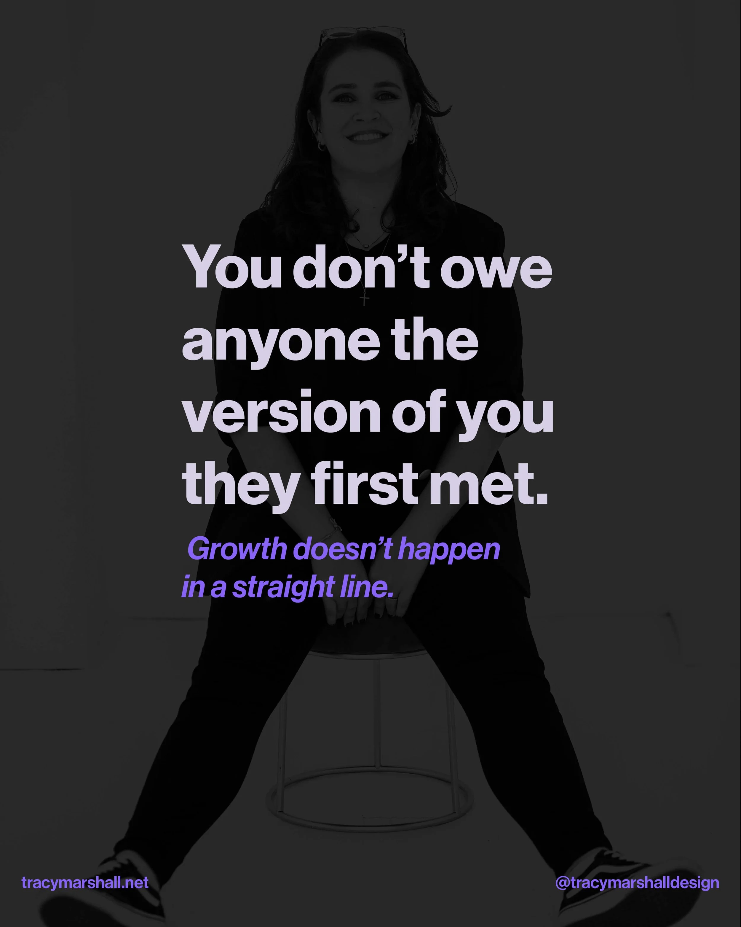 A woman smiling, sitting on a backward chair, with glasses on her head, wearing earrings and a necklace, in a black outfit, against a plain background. Overlaid text reads: "You don’t owe anyone the version of you they first met. Growth doesn’t happen in a straight line."