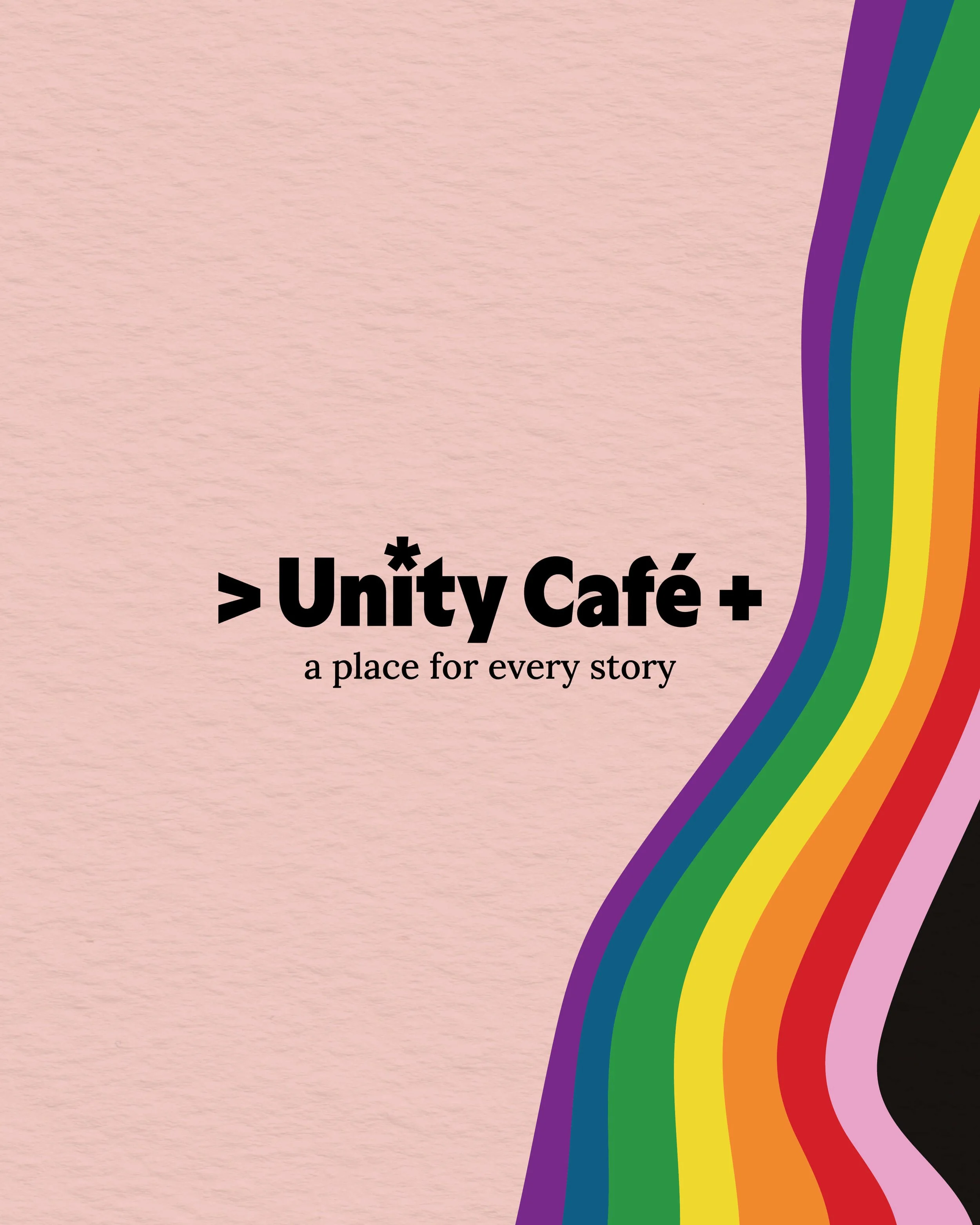 Unity Café branding with a rainbow stripe along the side and the tagline 'a place for every story,' celebrating inclusivity and diversity. For the LGBTQ+ community