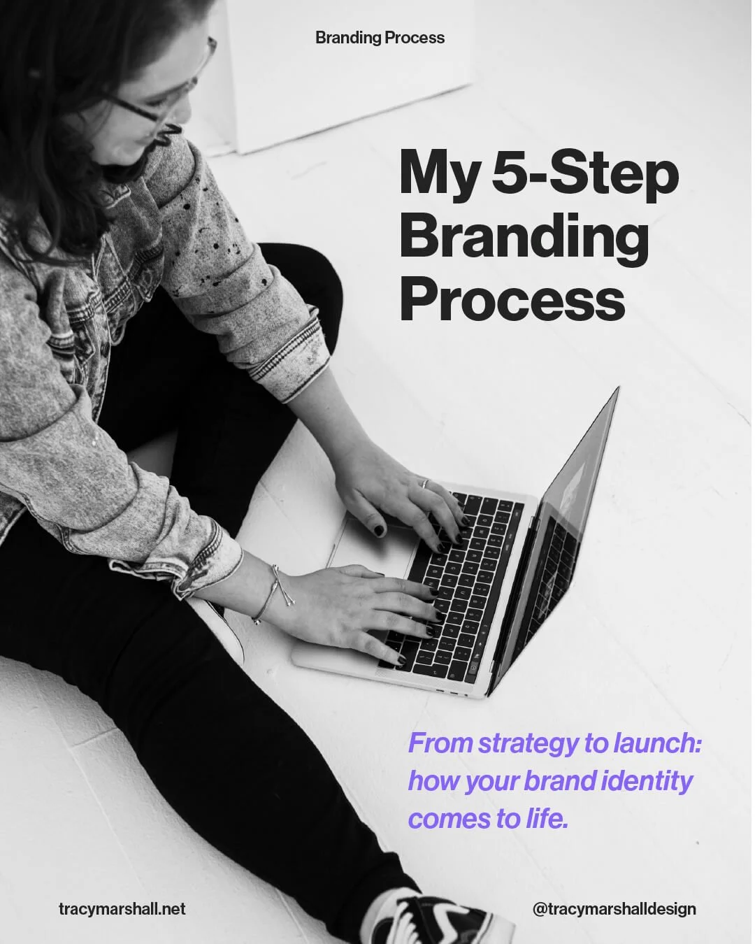 A woman sitting on the floor using a laptop, with text overlay that reads 'My 5-Step Branding Process'. Additional text states 'From strategy to launch: how your brand identity comes to life.' The image has a monochrome filter.