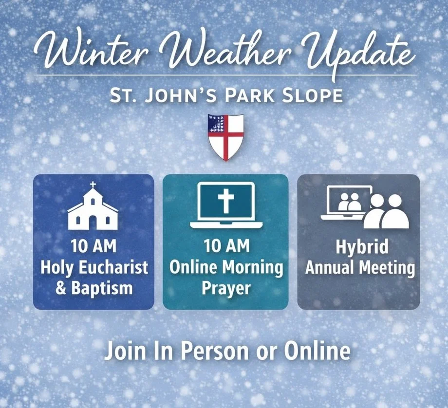 Because of the potential snowstorm this Sunday, @stjohnsparkslope will offer concurrent 10 AM services.

We&rsquo;ll gather in person for our scheduled Holy Eucharist (with baptism), AND we&rsquo;ll also offer online Morning Prayer, led by Dean Patri