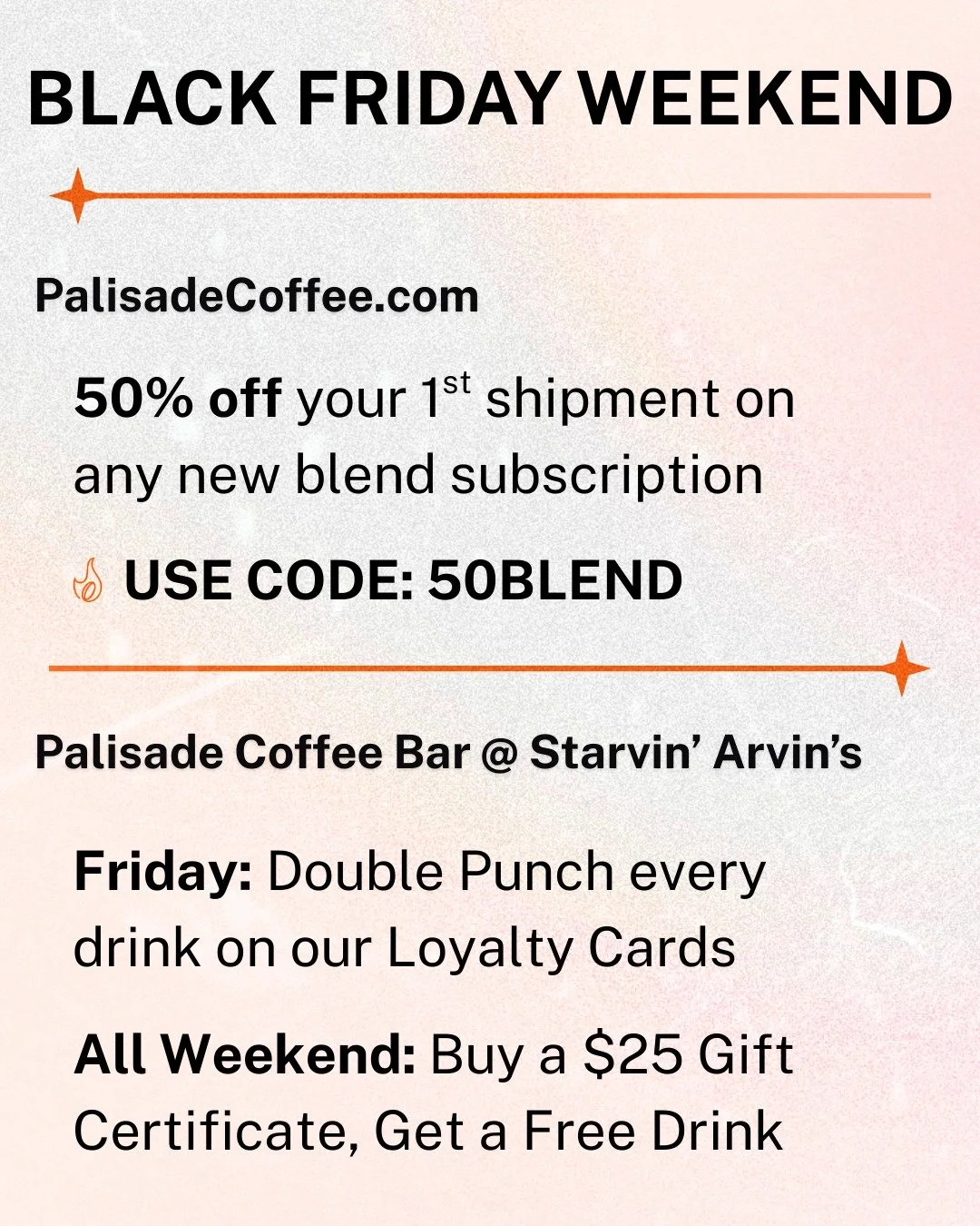 Happy Thanksgiving! We've got the deals in abundance this year.

On our online store, we have new blends in stock now ready for subscription with 50% off your first month. Use code: 50BLEND

See us at Starvin' Arvin's for Double Punch Friday on our l